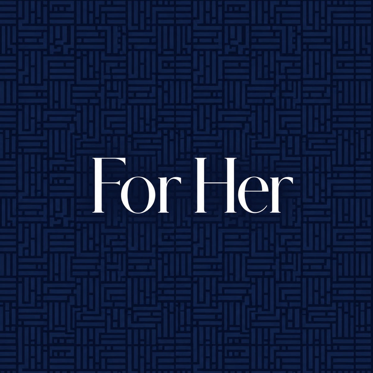 For Her
