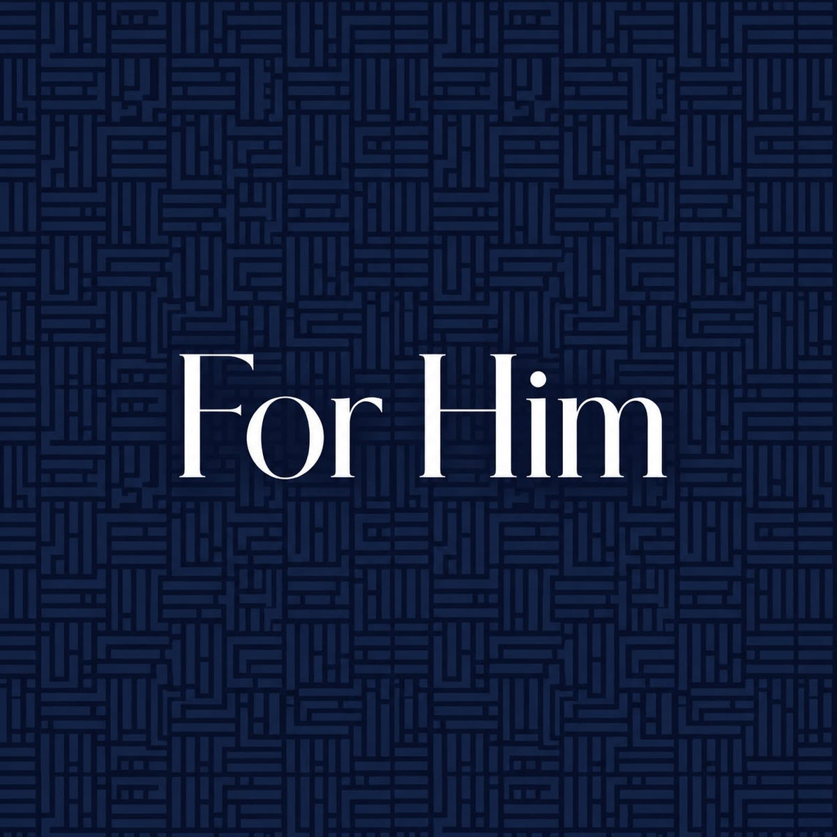 For Him